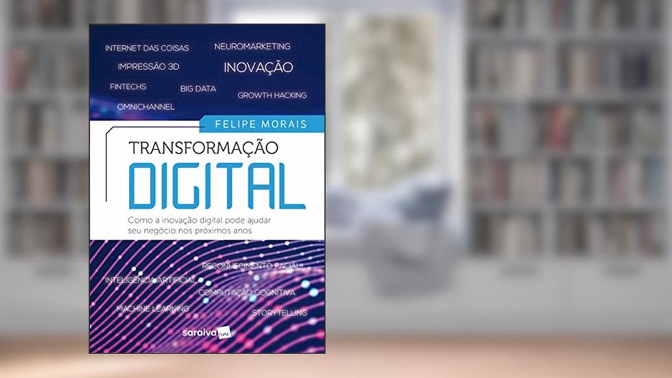 Transformação Digital, do autor FELIPE MORAIS