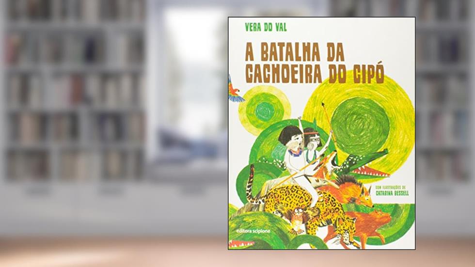 A batalha da Cachoeira do Cipó, do autor Vera do Val
