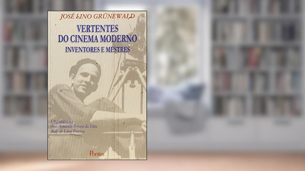 Vertentes do Cinema Moderno Inventores e Mestres, do autor Jose Lino Grunewald