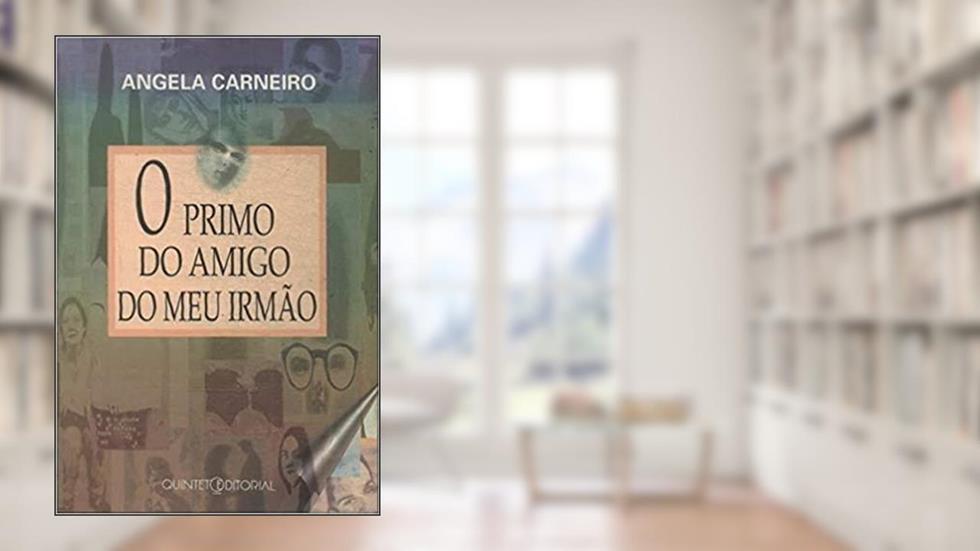O Primo do Amigo do Meu Irmão. Vertentes, do autor Angela Carneiro