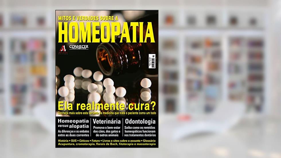 Conheça mais sobre esta vertente da medicina que trata o paciente como um todo.: Revista Conhecer Fantástico (Homeopatia) Edição 25, do autor Online Editora