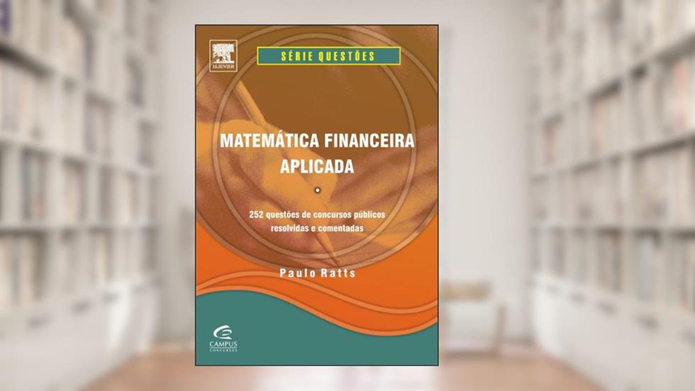 Matemática Financeira Aplicada, do autor Paulo Ratts