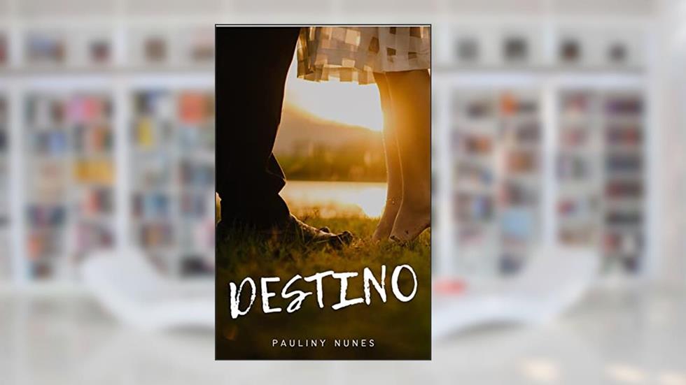 Destino, do autor Pauliny Nunes