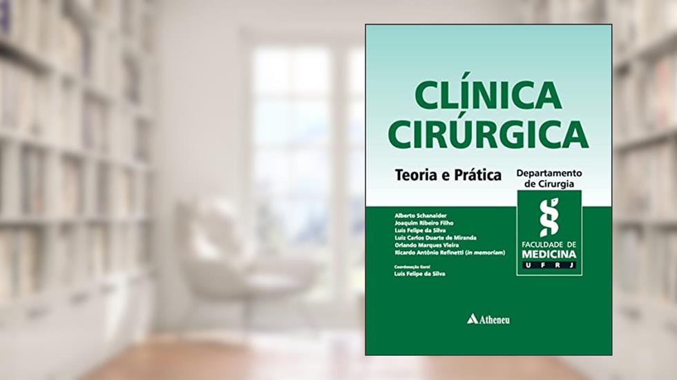 Clínica Cirúrgica - Teoria e Prática (eBook), do autor Alberto Schanaider