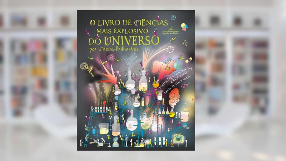O livro de ciências mais explosivo do universo, do autor Claire Watts