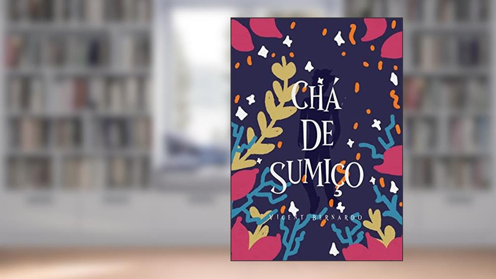 Chá de Sumiço, do autor Vicent Bernardo