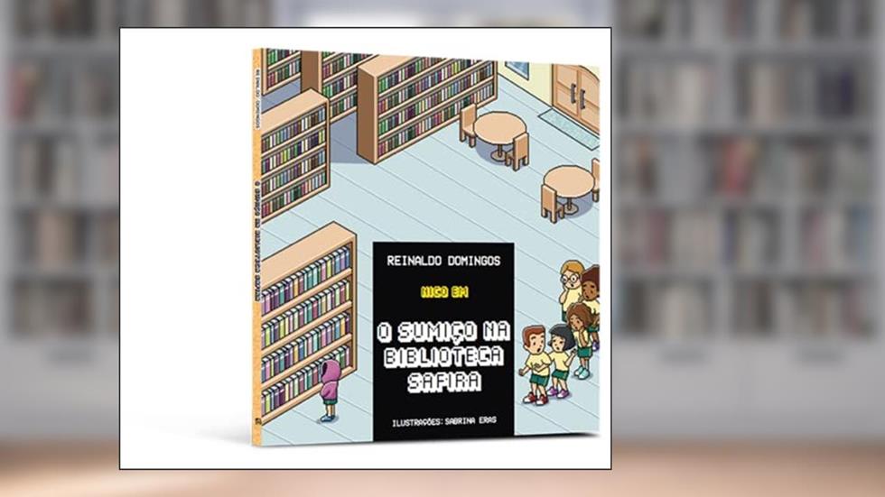 O Sumiço na Biblioteca Safira, do autor Reinaldo Domingos