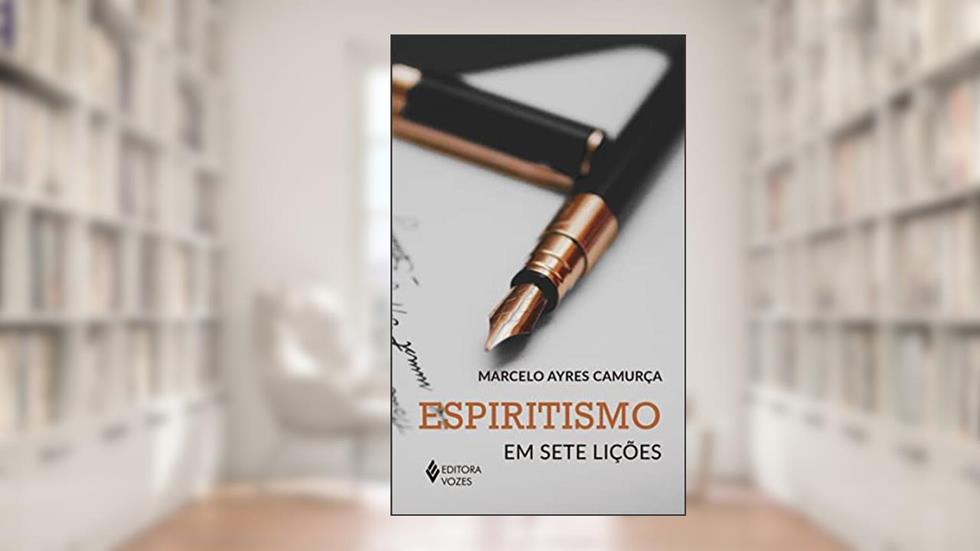 Espiritismo em sete lições, do autor Marcelo Ayres Camurça
