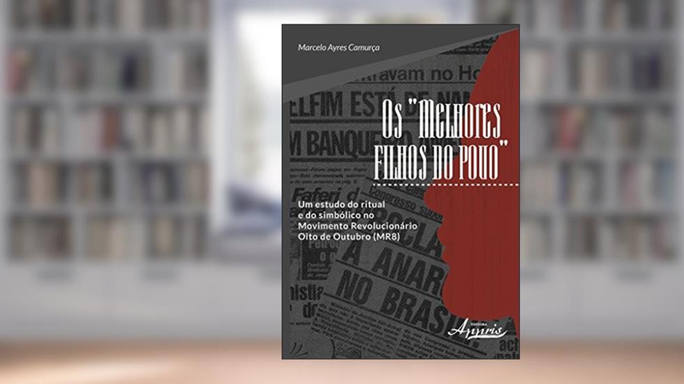 Os Melhores Filhos do Povo, do autor MARCELO AYRES CAMURÇA LIMA