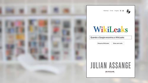 Capa de Quando o Google encontrou o WikiLeaks, do autor Julian Assange