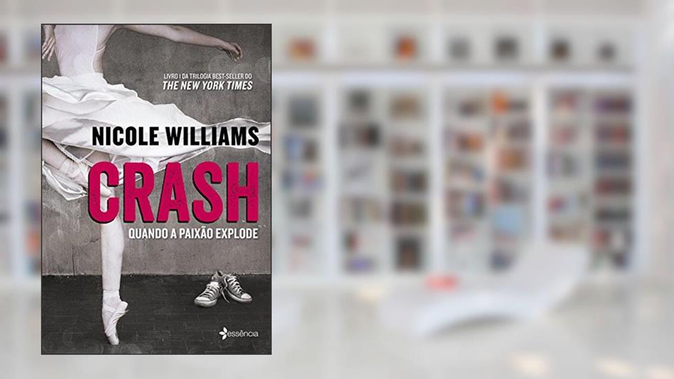 Crash - Quando a paixão explode, do autor Nicole Williams