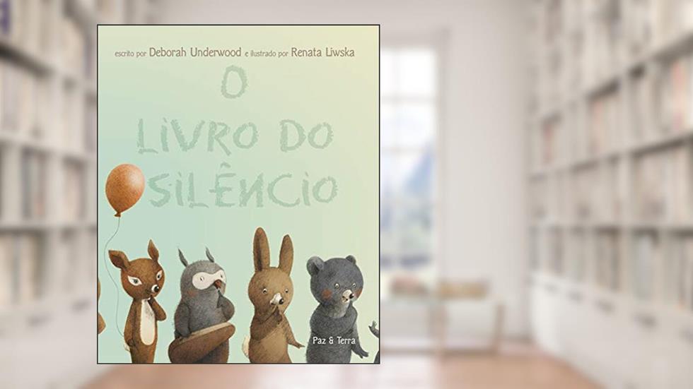 O livro do silêncio, do autor Debora Underwood; Renata Liwska