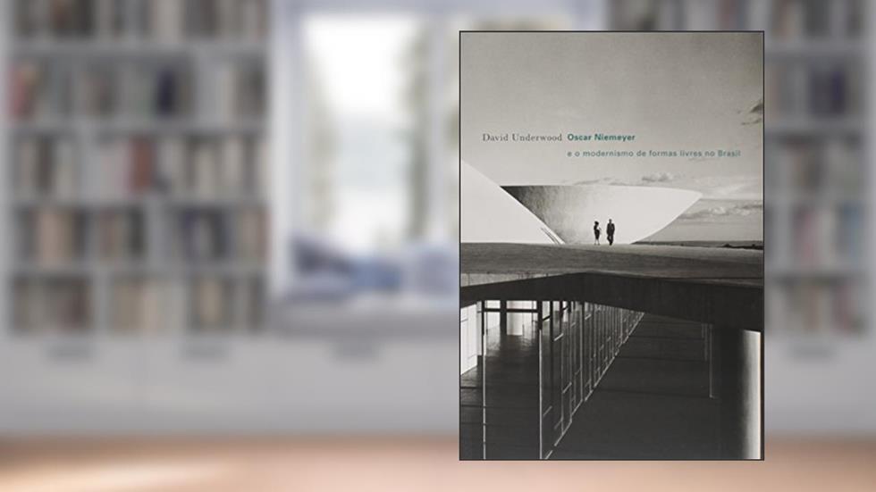Oscar Niemeyer e o Modernismo de Formas Livres - Coleção Face Norte, do autor David Underwood