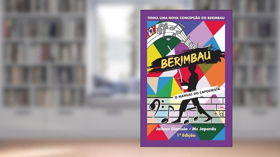 Berimbau O Manual Do Capoeirista, do autor Jailson Dionísio - Ms Japonês