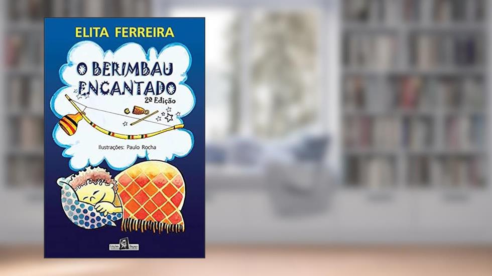 O Berimbau Encantado, do autor Elita Ferreira