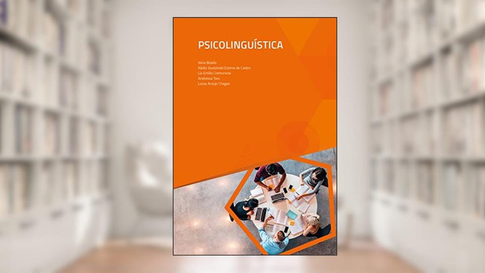 Psicolinguística, do autor Aline Bizello; Nádia Studzinski Estima de Castro; Lia Emília Cremonese; Andressa Toni; Lucas Araujo Chagas
