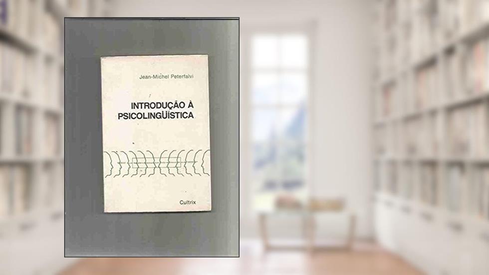 Introdução à Psicolinguistica, do autor Jean-michel Peterfalvi