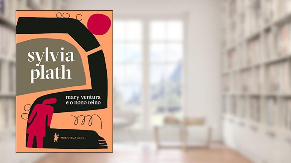Mary Ventura e o Nono Reino: -: -, do autor Sylvia Plath