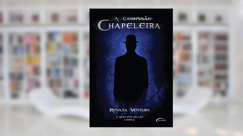 A Comissão chapeleira (A Arma Escarlate Livro 2), do autor Renata Ventura