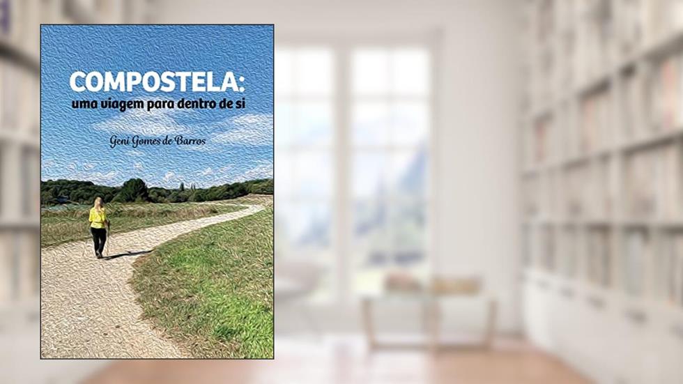 Compostela: uma viagem para dentro de si, do autor Geni Gomes de Barros