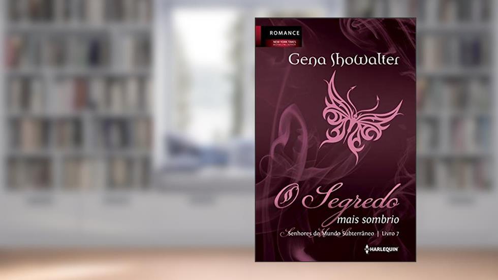 O segredo mais sombrio (Senhor do Mundo Subterrâneo Livro 7), do autor Gena Showalter
