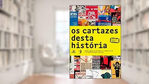 Capa de Os cartazes desta história: Memória gráfica da resistência à Ditadura Militar e da redemocratização (1964 - 1985), do autor Instituto Vladimir Herzog