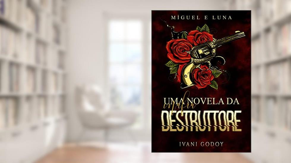 Uma novela da máfia Destruttore: Miguel e Luna, do autor Ivani Godoy