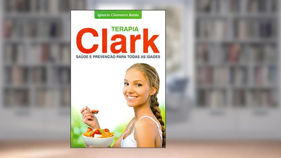 Terapia Clark Saude E Prevencao Para Todas As Idades, do autor Ignacio Chamorro Balda