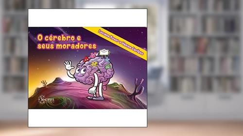 Capa de O Cérebro e Seus Moradores, do autor Luciana Tisser; Vanina Cartaxo