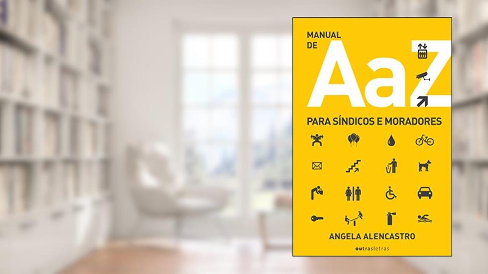Manual de A a Z Para Síndicos e Moradores, do autor Angela Alencastro