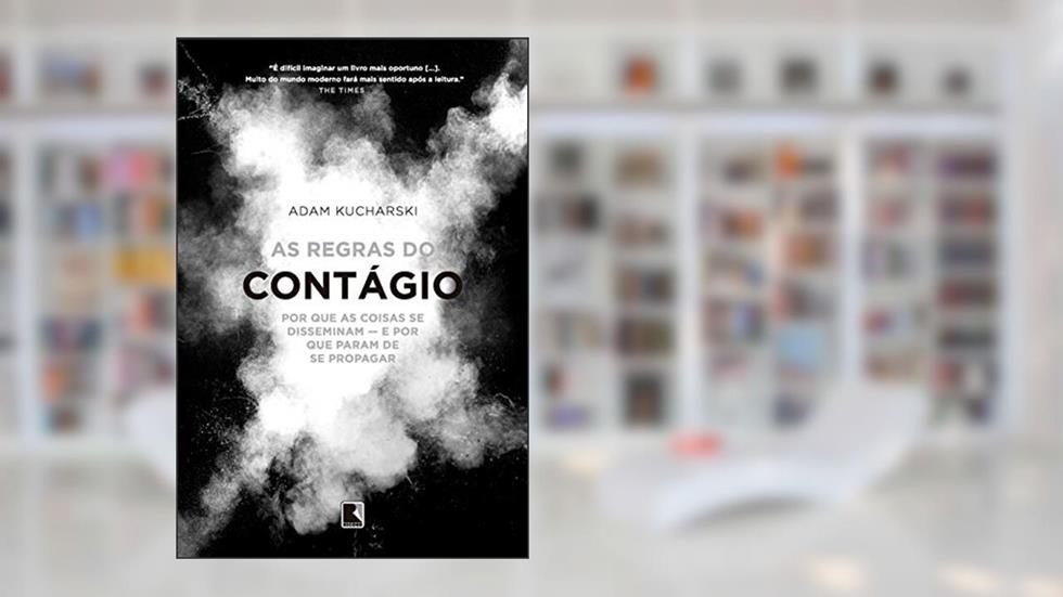As regras do contágio: Por que as coisas se disseminam ? e por que param de se propagar, do autor Adam Kucharski