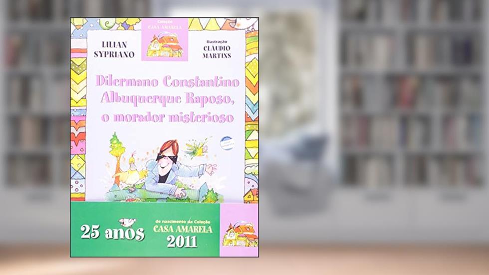 Dilermano Constantino Albuquerque Raposo, o morador misterioso, do autor Lilian Sypriano