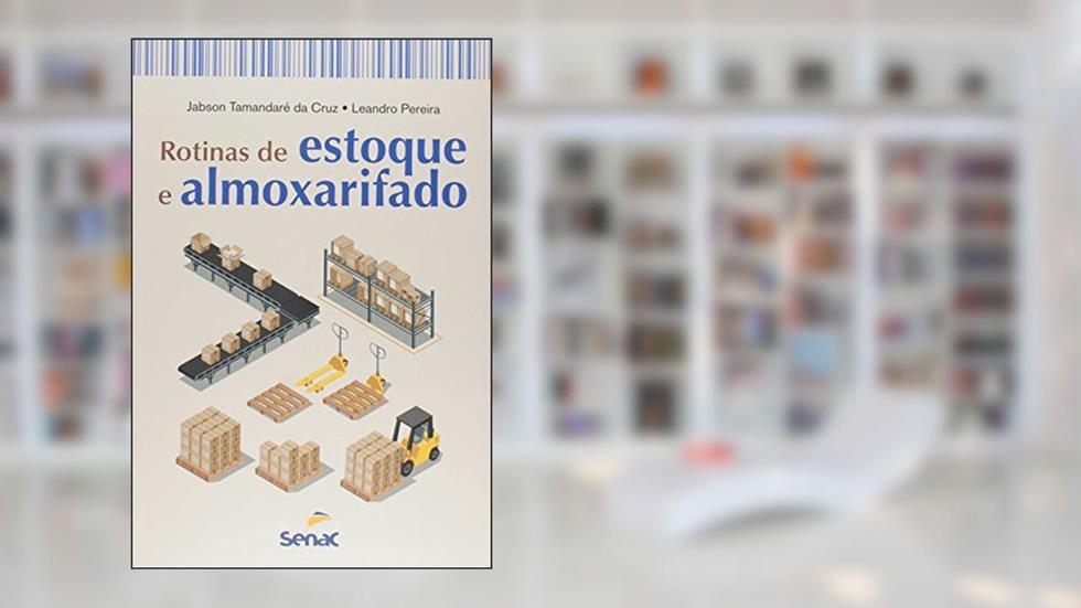 Rotinas de Estoque e Almoxarifado, do autor Jabson Tamandare da Cruz; Leandro Pereira