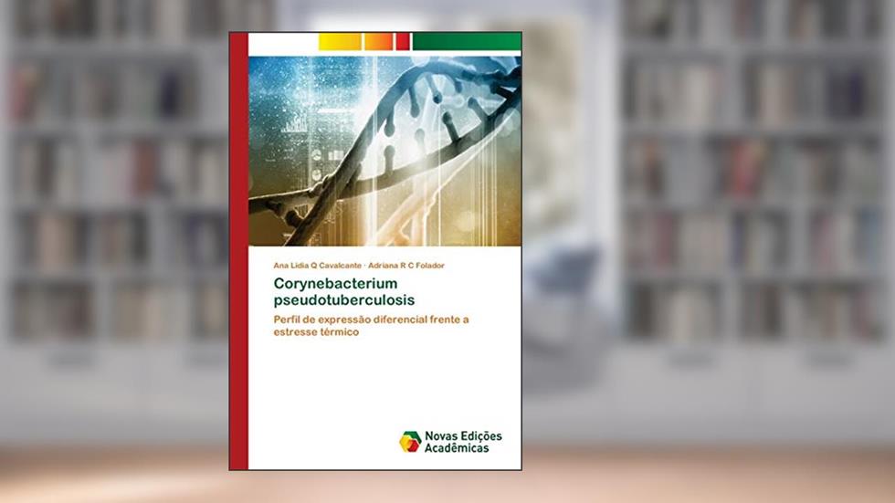 Corynebacterium pseudotuberculosis: Perfil de expressão diferencial frente a estresse térmico, do autor Ana Lidia Q Cavalcante; Adriana R C Folador