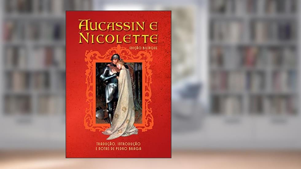 AUCASSIN E NICOLETTE, do autor Anônimo