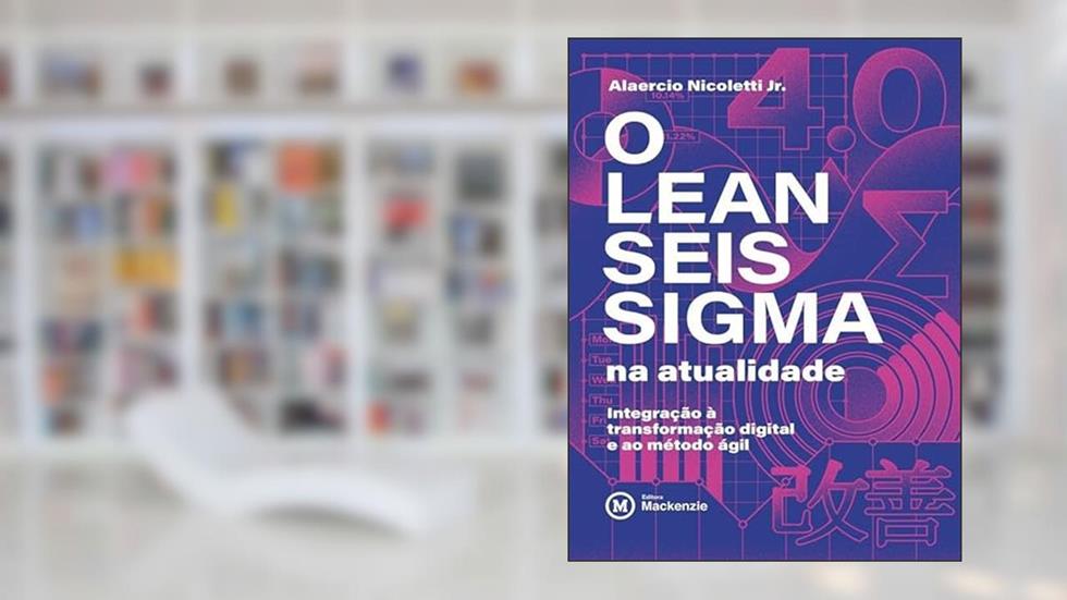 O LEAN SEIS SIGMA NA ATUALIDADE, do autor ALAERCIO NICOLETTI JR.