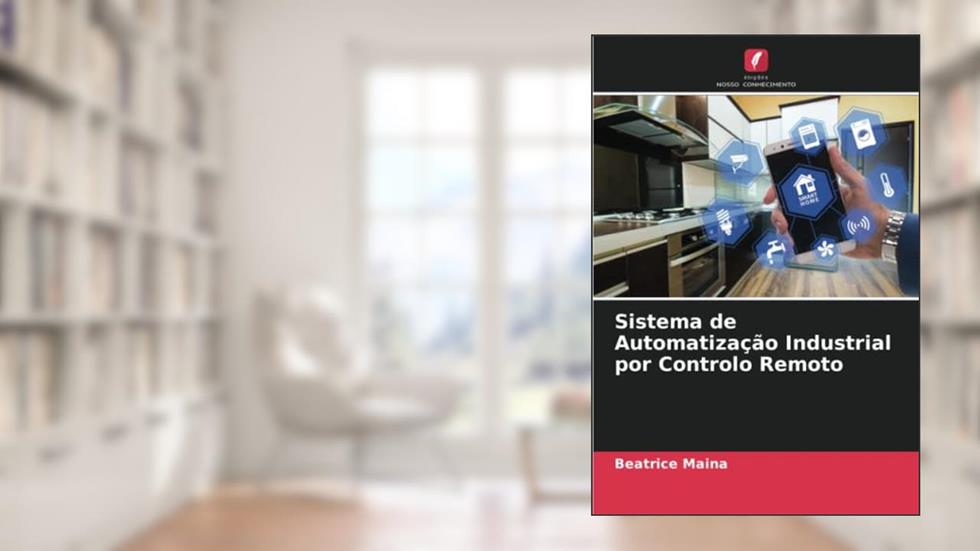 Sistema de Automatização Industrial por Controlo Remoto, do autor Beatrice Maina