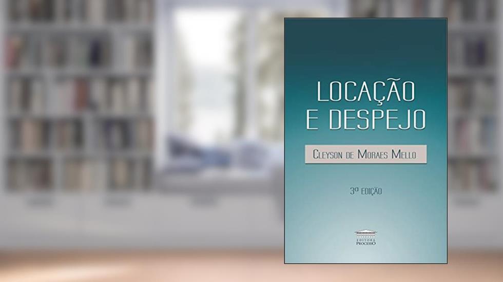 Locação e Despejo, do autor Cleyson de Moraes Mello