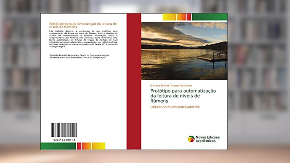 Protótipo para automatização da leitura de niveis de flúmens: Utilizando microcontrolador PIC, do autor Gari Julio Einsfelt; Miguel Wisintainer