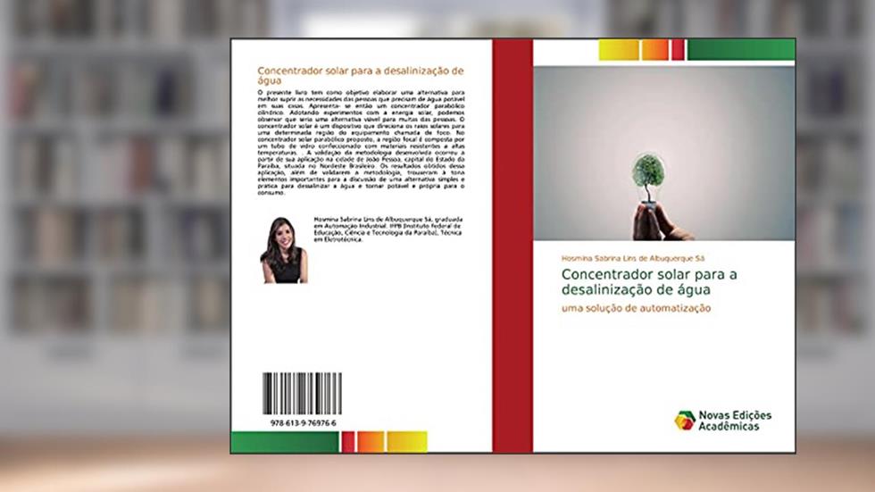 Concentrador solar para a desalinização de água: uma solução de automatização, do autor Hosmina Sabrina Lins de Albuquerque Sá