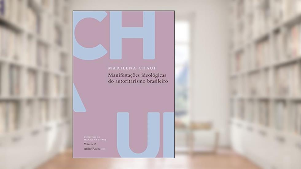Manifestações ideológicas do autoritarismo brasileiro: 2, do autor Marilena Chaui