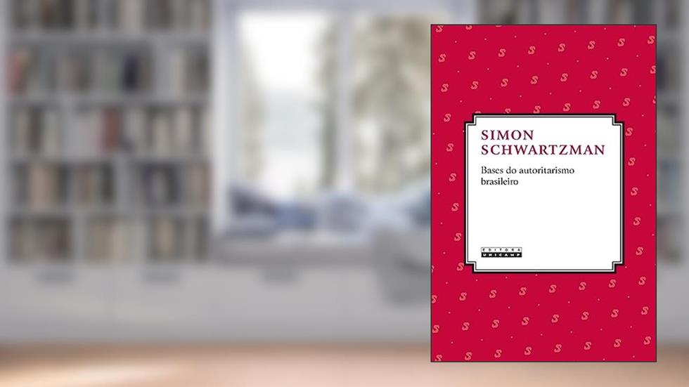 Bases do autoritarismo brasileiro, do autor Simon Schwartzman
