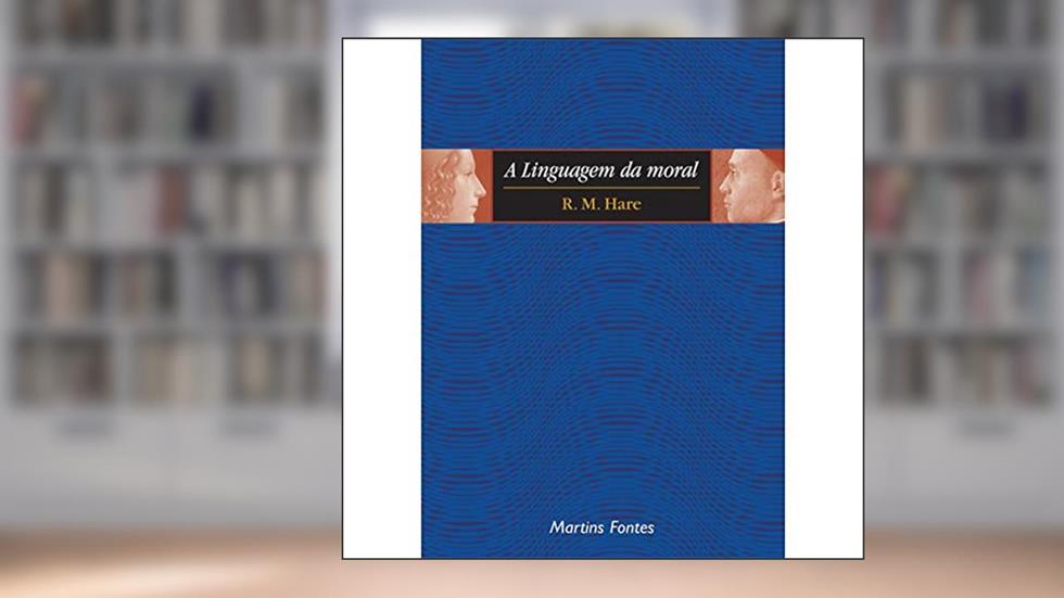 Linguagem da moral, do autor R. M. Hare