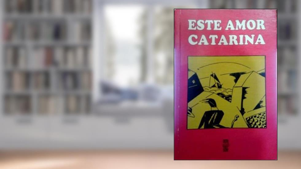 Este Amor Catarina (Portuguese Edition), do autor Flavio Jose Cardoso / Salim Miguel / Silveira De Souza (org)