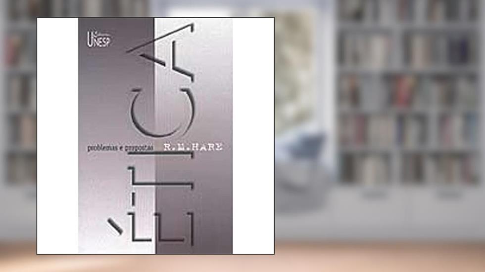 Ética: Problemas e propostas, do autor R. M. Hare