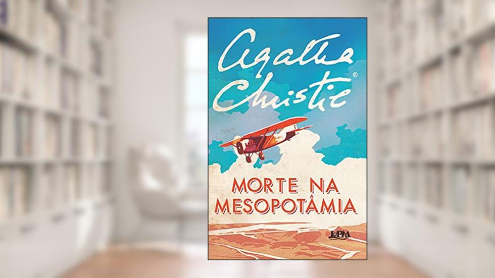 Morte na Mesopotâmia, do autor Agatha Christie