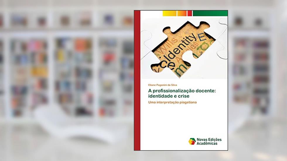 A profissionalização docente: identidade e crise, do autor Eliane Paganini da Silva
