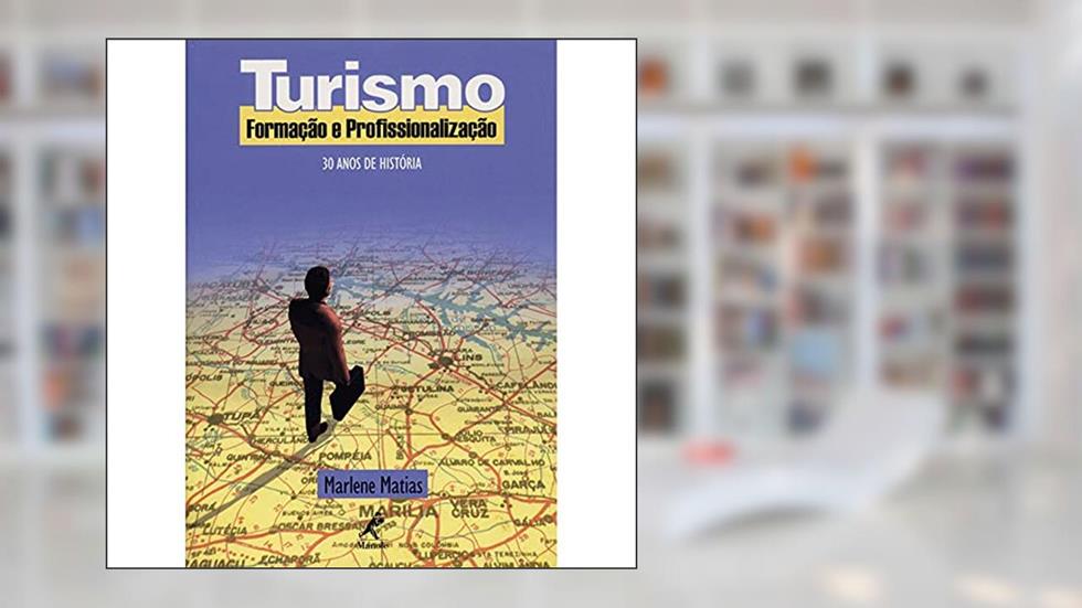 Turismo: Formação e Profissionalização, do autor Marlene Matias