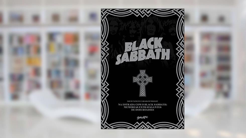 Na estrada com o Black Sabbath: memórias extravagantes de dois roadies: 5, do autor Dave Tangye; Graham Wright