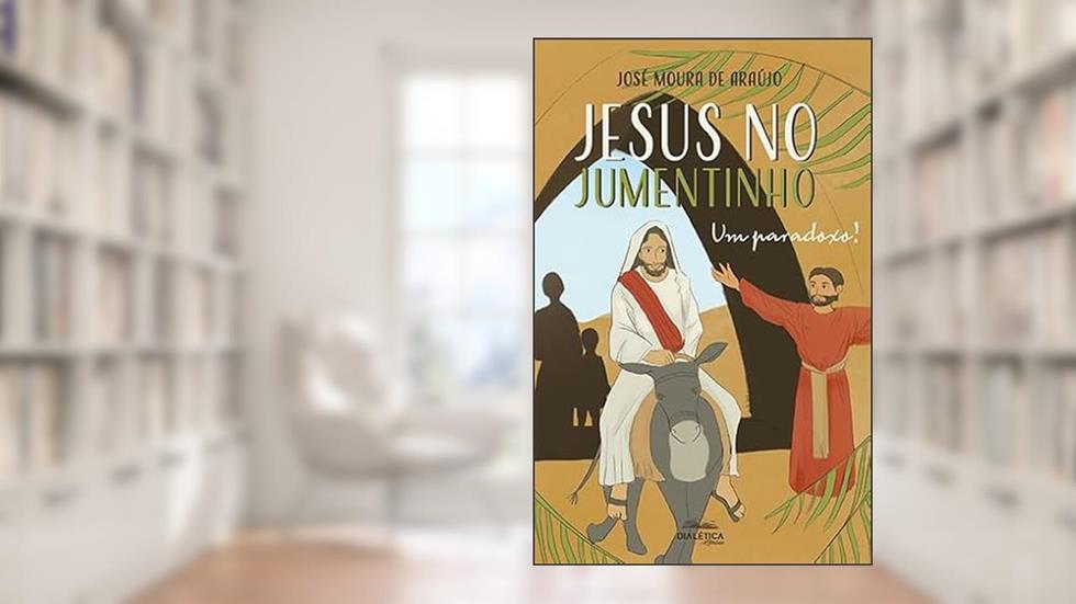 Jesus no jumentinho: um paradoxo!, do autor Jose Moura de Araujo